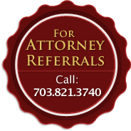 For Attorney Referrals: Call 703-821-3740